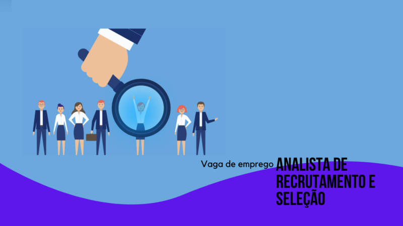 Vaga de emprego para Analista de Recrutamento e Seleção